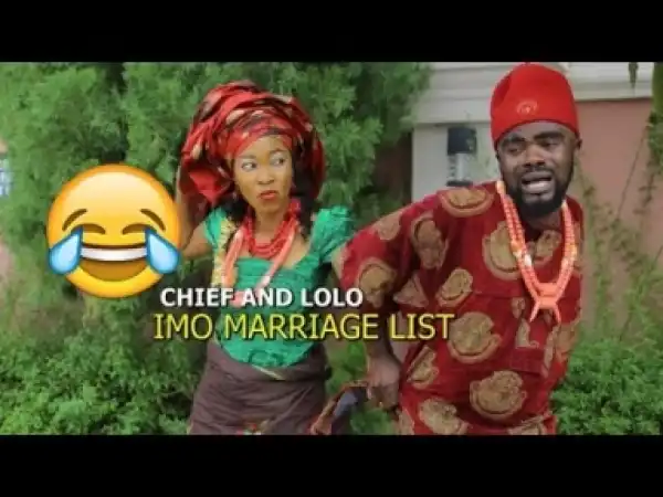 Video: MARRIAGE LIST(CHIEF IMO COMEDY) - Latest 2018 Nigerian Comedy